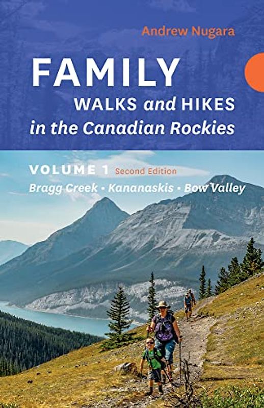 Family Walks & Hikes Canadian Rockies - 2nd Edition, Volume 1