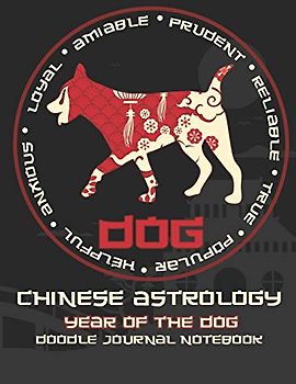 Year of the Dog: Chinese Astrology Doodle Journal Notebook 8.5x11" with 110 Pages, Blank & Lined for Doodles, Drawing, Writing, Planning, Dreaming