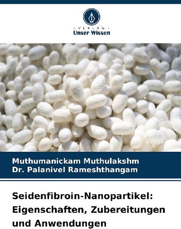 Seidenfibroin-Nanopartikel: Eigenschaften, Zubereitungen und Anwendungen
