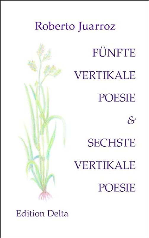 FÜNFTE VERTIKALE POESIE & SECHSTE VERTIKALE POESIE – QUINTA POESÍA VERTICAL & SEXTA POESÍA VERTICAL