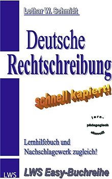 Deutsche Rechtschreibung - schnell kapiert!