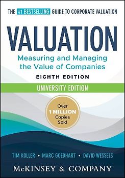 Valuation: Measuring and Managing the Value of Companies, University Edition