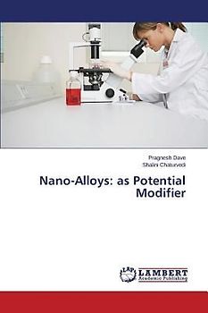 Nano-Alloys: as Potential Modifier