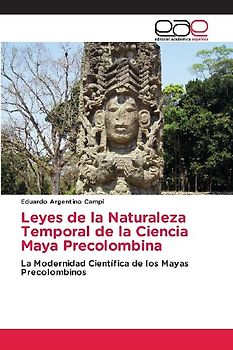 Leyes de la Naturaleza Temporal de la Ciencia Maya Precolombina