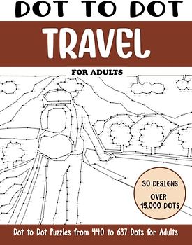 Dot to Dot Travel for Adults: Travel Connect the Dots Book for Adults (Over 15000 dots) (Dot to Dot Books for Adults)
