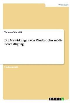 Die Auswirkungen von Mindestlohn auf die Beschäftigung