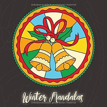 Winter Mandalas: 41 einzigartige, winterliche und weihnachtliche Mandalas für Kinder und Erwachsene zum Ausmalen und als Kopiervorlage
