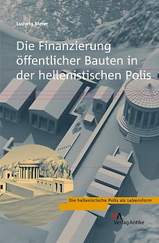 Die Finanzierung öffentlicher Bauten in der hellenistischen Polis