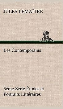 Les Contemporains, 5ème Série Études et Portraits Littéraires,