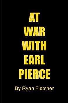 At War With Earl Pierce