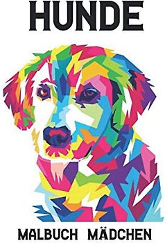 Hunde Mädchen Malbuch: 50 Einseitige Hund Designs Malbuch Hunde Stress abbauen Malbuch 100 Seite Malbuch Hunde Erstaunliche Designs für Stressabbau ... Hunde Malbuch für Erwachsene Malbuch Geschenk