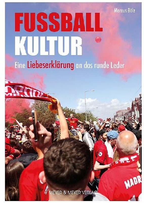 Fußballkultur - Eine Liebeserklärung an das runde Leder