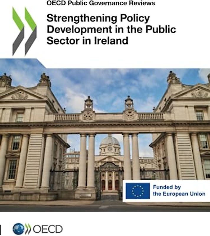 Strengthening Policy Development in the Public Sector in Ireland (OECD Public Governance Reviews)