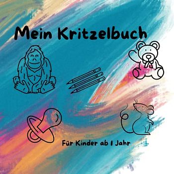 Mein Kritzelbuch ab 1 Jahr: Ausmalbuch mit großen Motiven zum Ausmalen