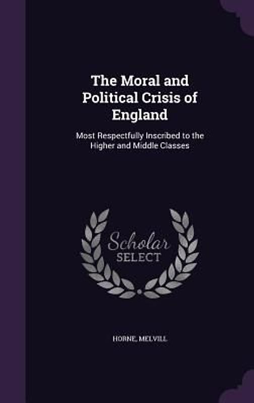 The Moral and Political Crisis of England
