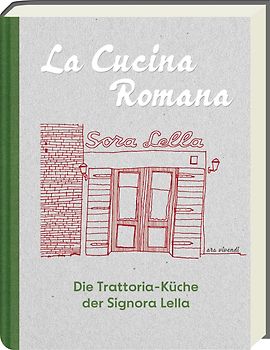 La Cucina Romana - Die Trattoria-Küche der Signora Lella