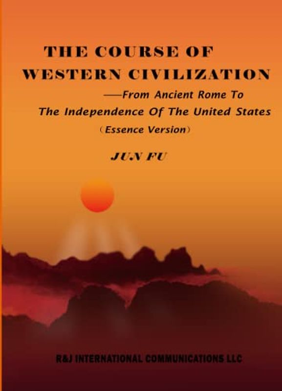 The Course of Western Civilization(essence version): from ancient Rome to the independence of the United States