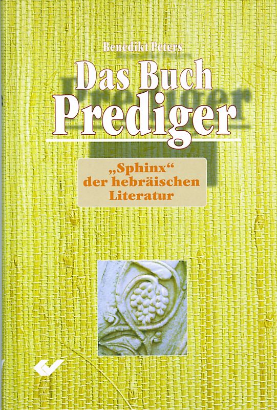 Das Buch Prediger. Sphinx der hebräischen Literatur