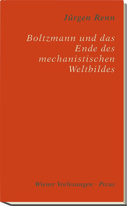 Boltzmann und das Ende des mechanistischen Weltbildes