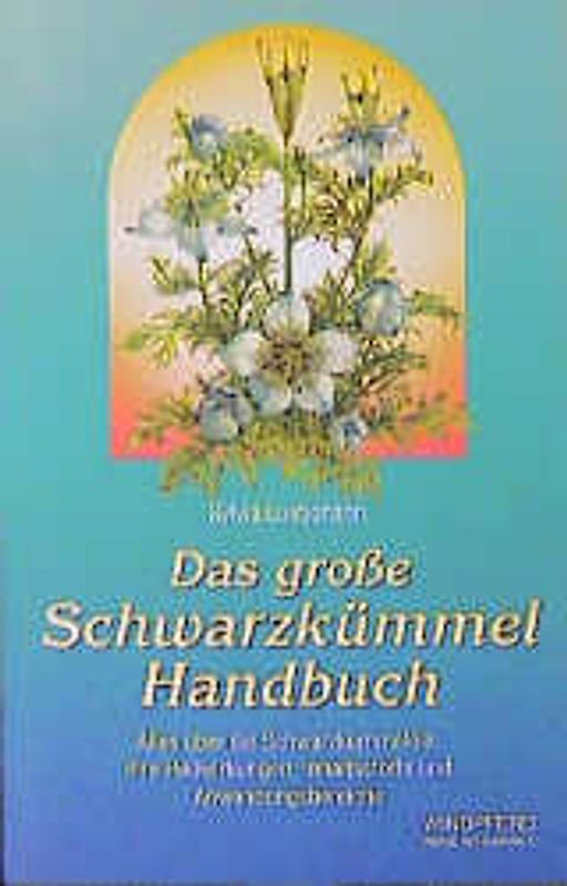 Das grosse Schwarzkümmel-Handbuch