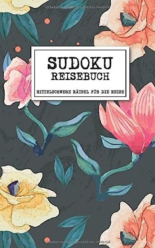 Sudoku Reisebuch - Mittelschwere Rätsel für die Reise: Sudoku Rätselbuch für Erwachsene im Taschenformat