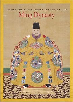 Power and Glory: Court Arts of China's Ming Dynasty