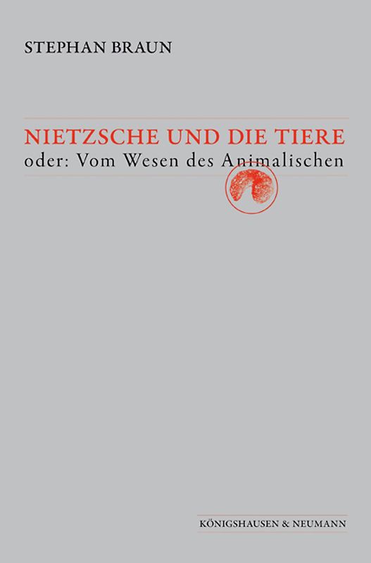 Nietzsche und die Tiere. oder: vom Wesen des Animalischen