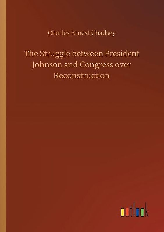 The Struggle between President Johnson and Congress over Reconstruction