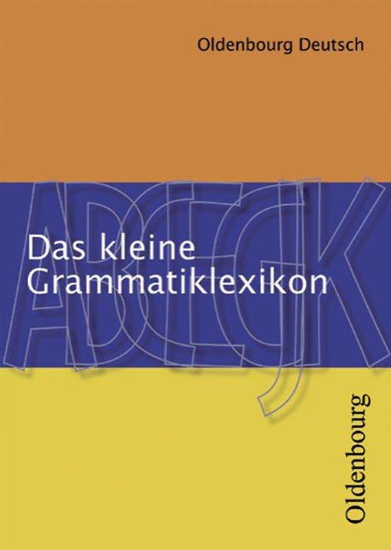 Oldenbourg Deutsch / Das kleine Grammatiklexikon