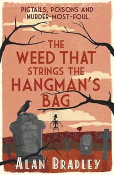 Weed That Strings the Hangman's Bag (Flavia De Luce Mystery 2)
