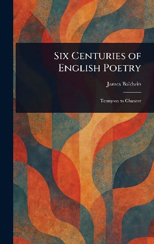 Six Centuries of English Poetry