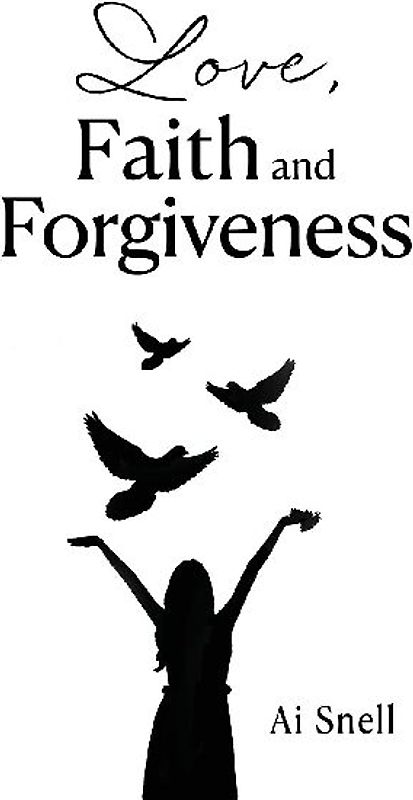 Love, Faith and Forgiveness