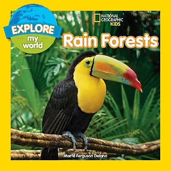 Explore My World: Rain Forests