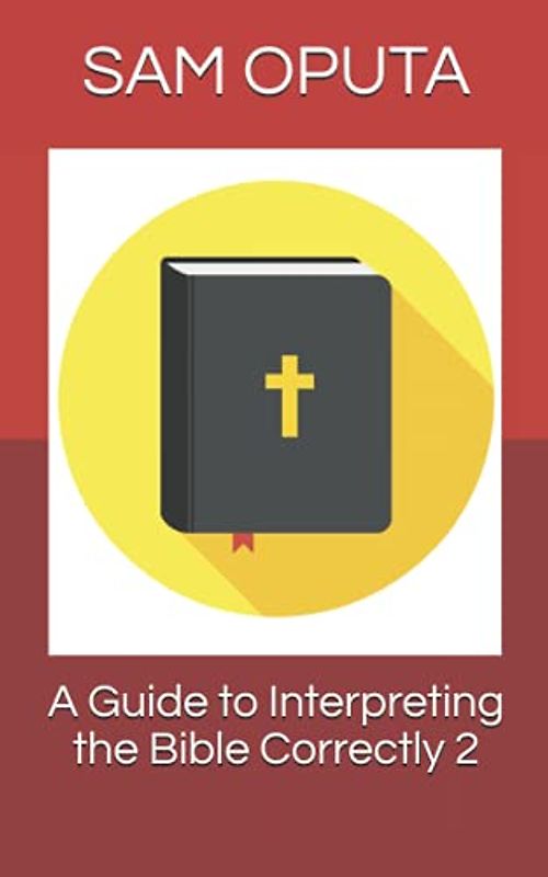 A Guide to Interpreting the Bible Correctly 2