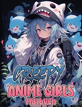 Creepy Kawaii: Anime Girls Malbuch für Erwachsene & Jugendliche mit 50 Motiven