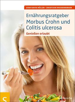 Ernährungsratgeber Morbus Crohn und Colitis ulcerosa