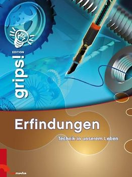 Grips! Erfindungen - Technik in unserem Leben [Broschiert]