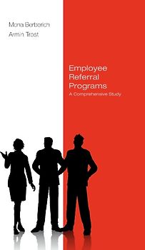 Employee Referral Programs. A Comprehensive Study