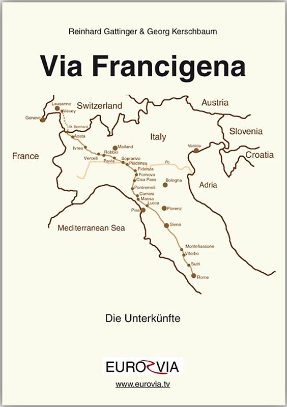 Die Via Francigena - Unterkünfte am Pilgerweg nach Rom. 495 aktuelle und günstige Übernachtungsmöglichkeiten für Pilger in Italien - Reiseführer