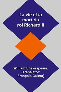 La vie et la mort du roi Richard II