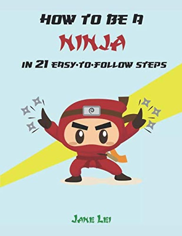 How to be a Ninja in 21 easy-to-follow steps