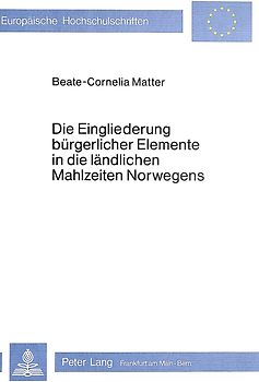 Die Eingliederung bürgerlicher Elemente in die ländlichen Mahlzeiten Norwegens