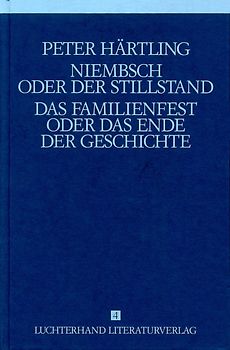 Lebensläufe von Dichtern - Niebsch oder der Stillstand /Das Familienfest oder das Ende der Geschichte