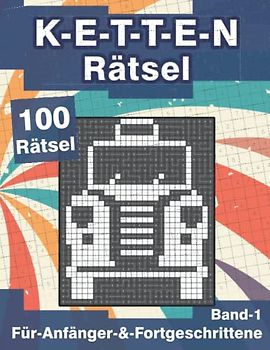 Kettenrätsel: Ketten Rätselbuch mit 100 Logikrätseln in leicht und mittel für Erwachsene und Kinder
