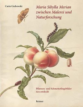 Maria Sibylla Merian zwischen Malerei und Naturforschung