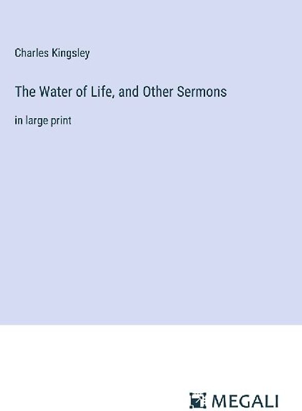 The Water of Life, and Other Sermons