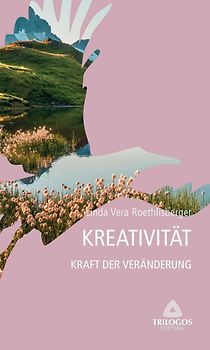4 Kreativität - Kraft der Veränderung