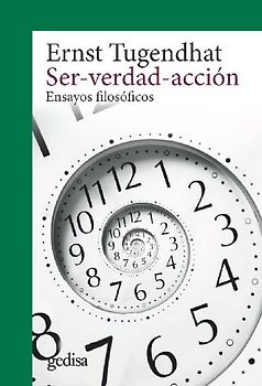 Ser, verdad, acción : ensayos filosóficos
