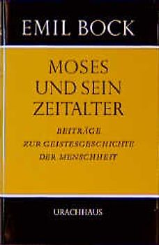 Beiträge zur Geistesgeschichte der Menschheit / Moses und sein Zeitalter