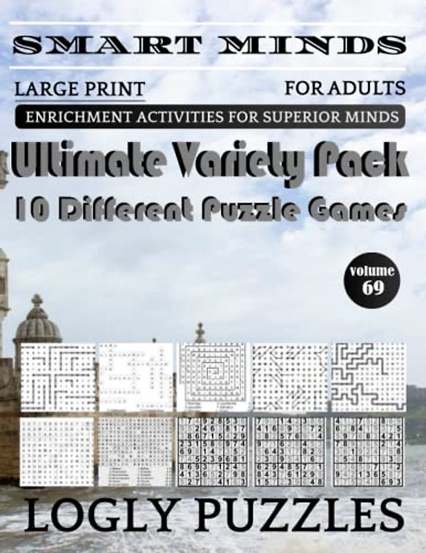 Smart Minds -Super Variety Bundle 10 Different Puzzle Games Book For Adults: Ultimate Variety Puzzles Large-Print Word Search, Word Maze .Word ... And Sudoku Easy , Medium And Hard volume 69